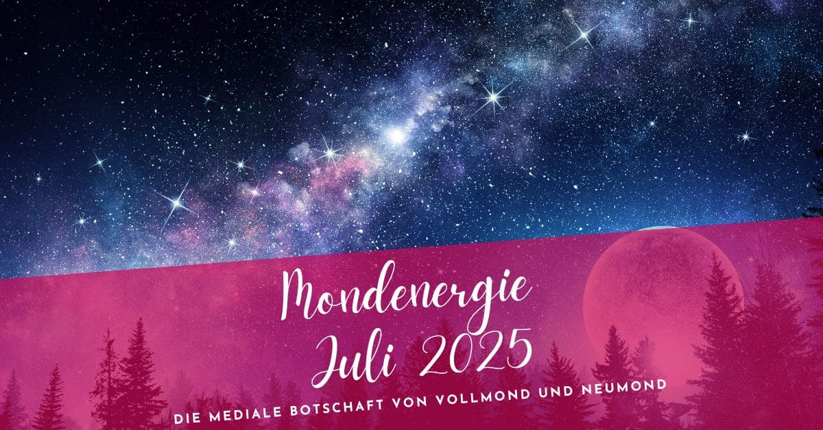 Mondenergie Juli 2025