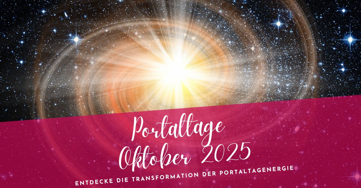 Portaltage Oktober 2025- Entdecke die Energie der Portaltagenergie