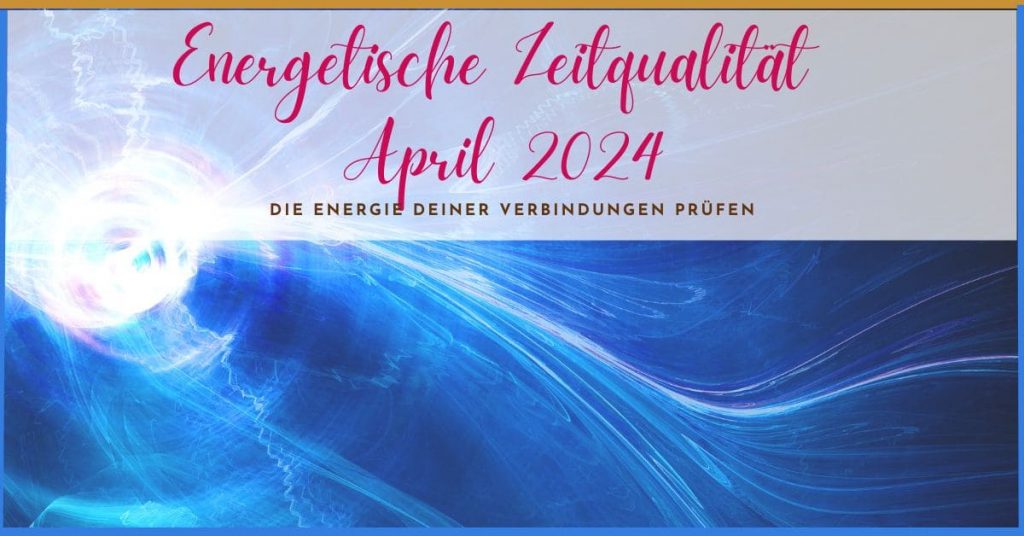 Zeitqualität April 2024
