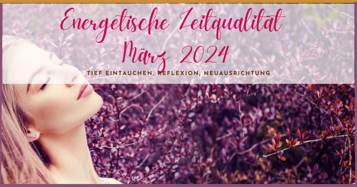 Zeitqualität März 2024 Zeitqualität März 2024